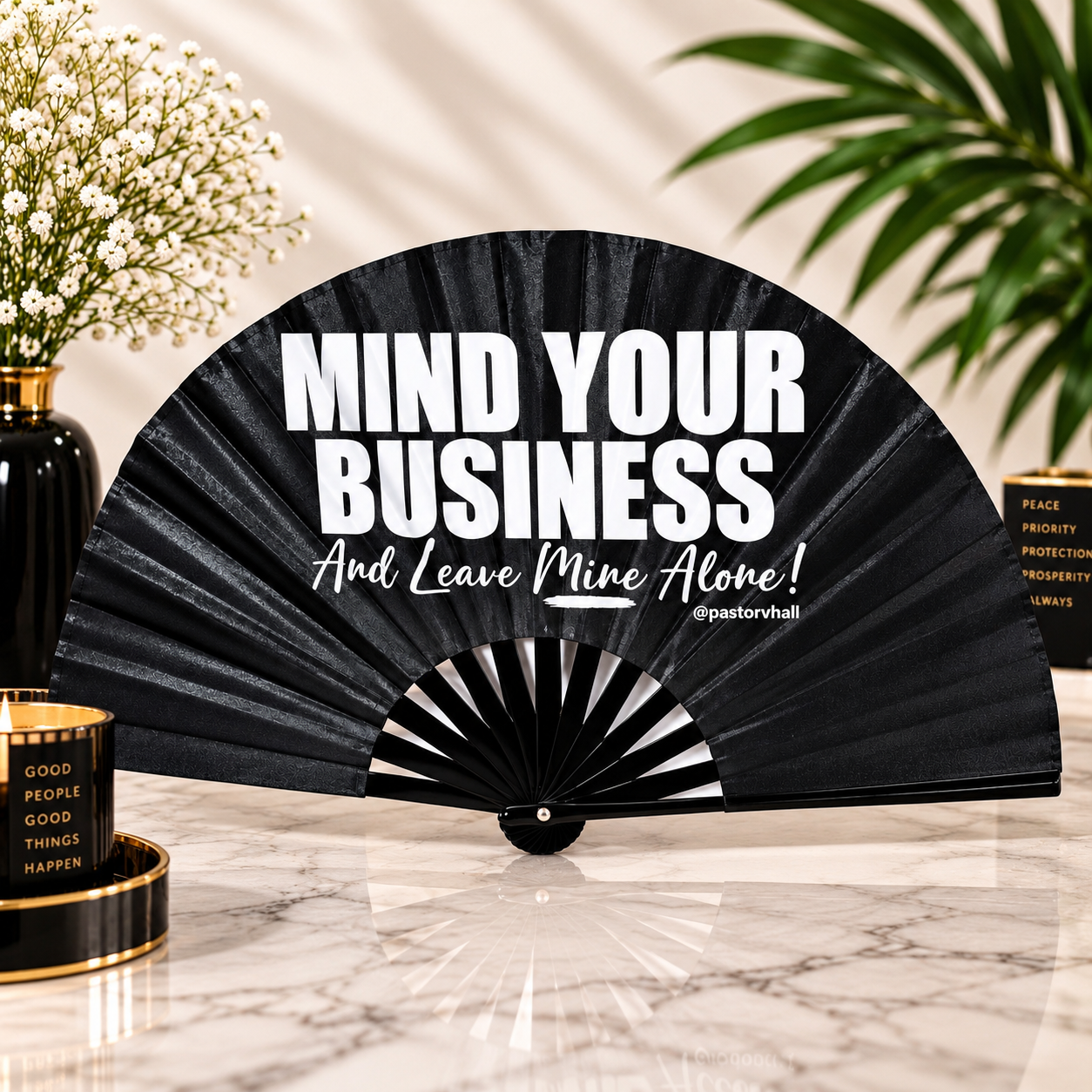 “MIND YOUR BUSINESS” FAN